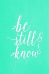 Book cover for Pastel Chalkboard Journal - Be Still & Know (Green)