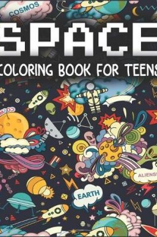 Cover of Space Coloring Book For Teens