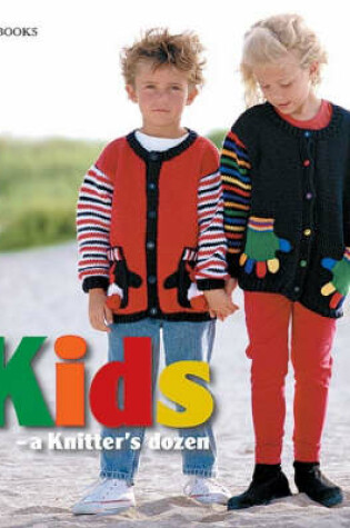 Cover of Kids: A Knitter's Dozen