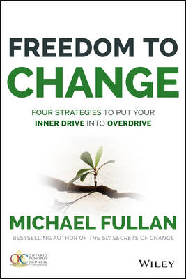 Book cover for Freedom to Change: Four Strategies to Put Your Inner Drive into Overdrive