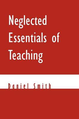 Book cover for Neglected Essentials of Teaching