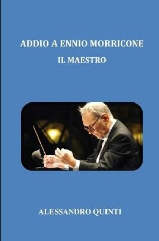Cover of Addio a Ennio Morricone - Il Maestro