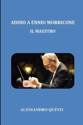 Book cover for Addio a Ennio Morricone - Il Maestro