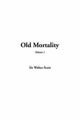 Book cover for Old Mortality, Volume 1