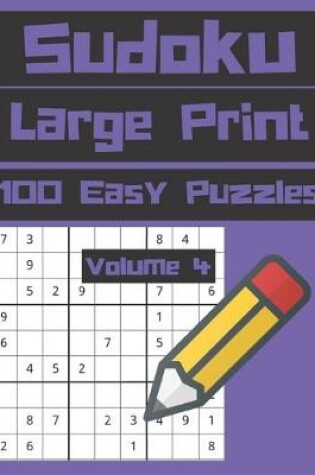 Cover of Sudoku Large Print Large Print 100 Easy Puzzles Volume 4