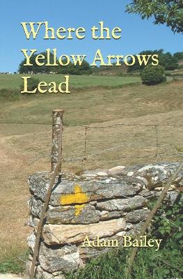 Book cover for Where the Yellow Arrows Lead