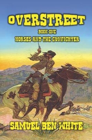 Cover of Overstreet - Horses and the Gunfighter