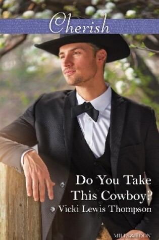Cover of Do You Take This Cowboy?