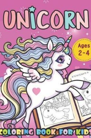 Cover of Unicorn Coloring Book For Kids Ages 2-4