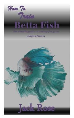 Book cover for How to Train Betta Fish