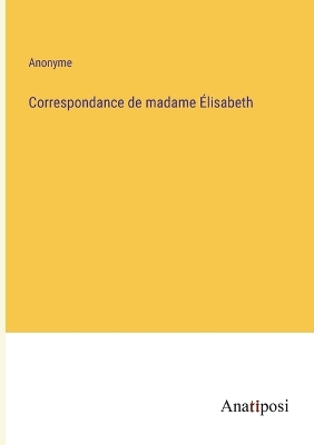 Book cover for Correspondance de madame Élisabeth