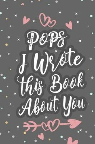 Cover of Pops I Wrote This Book About You