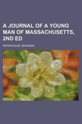 Cover of A Journal of a Young Man of Massachusetts, 2nd Ed