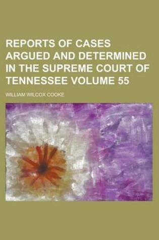 Cover of Reports of Cases Argued and Determined in the Supreme Court of Tennessee Volume 55