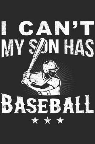 Cover of I Can't My Son Has Baseball