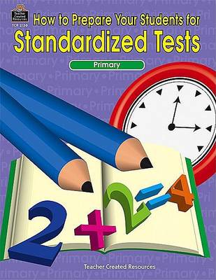 Book cover for How to Prepare Your Students for Standardized Tests