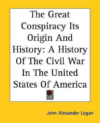 Book cover for The Great Conspiracy Its Origin and History