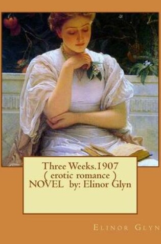 Cover of Three Weeks.1907 ( erotic romance ) NOVEL by