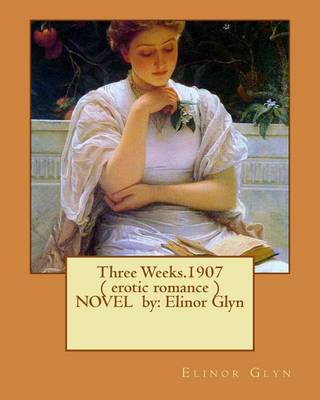 Book cover for Three Weeks.1907 ( erotic romance ) NOVEL by