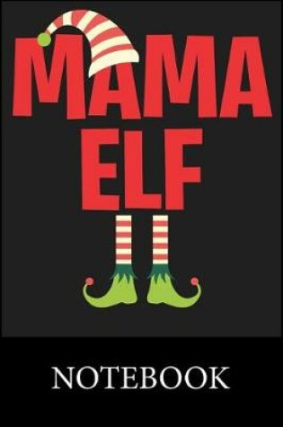 Cover of Mama Elf Christmas Notebook