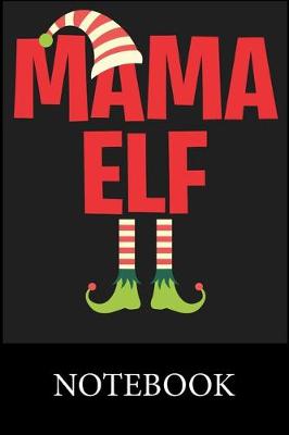Book cover for Mama Elf Christmas Notebook