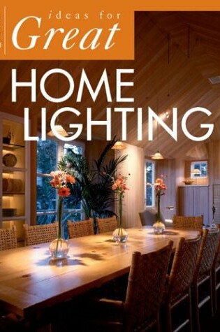 Cover of Ideas for Great Home Lighting