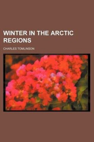 Cover of Winter in the Arctic Regions