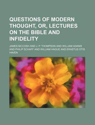 Book cover for Questions of Modern Thought, Or, Lectures on the Bible and Infidelity