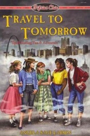 Cover of Fifties Chix: Travel to Tomorrow (Book 1)