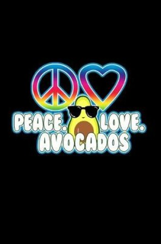 Cover of Peace Love Avocados