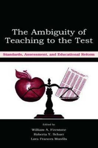 Cover of The Ambiguity of Teaching to the Test