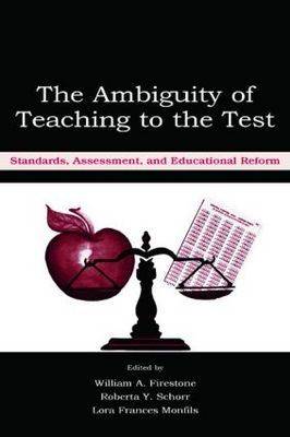 Book cover for The Ambiguity of Teaching to the Test