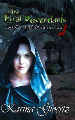 Book cover for The Final Descendants and the Well of Wishes Lost (Book 1)