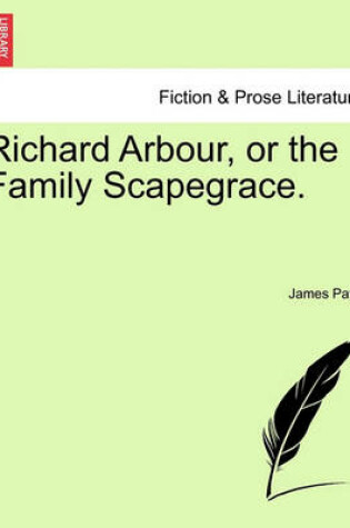 Cover of Richard Arbour, or the Family Scapegrace.