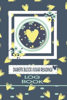 Book cover for Diabetic Blood Sugar Readings Log Book