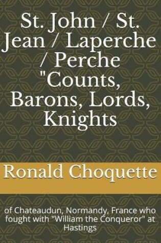 Cover of St. John / St. Jean / Laperche / Perche "Counts, Barons, Lords, Knights