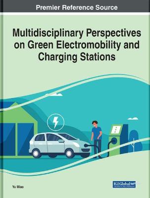 Cover of Multidisciplinary Perspectives on Green Electromobility and Charging Stations