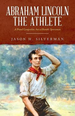 Book cover for Abraham Lincoln the Athlete