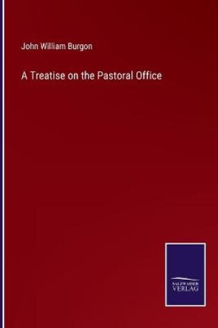 Cover of A Treatise on the Pastoral Office