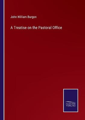 Book cover for A Treatise on the Pastoral Office