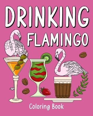 Book cover for Drinking Flamingo Coloring Book