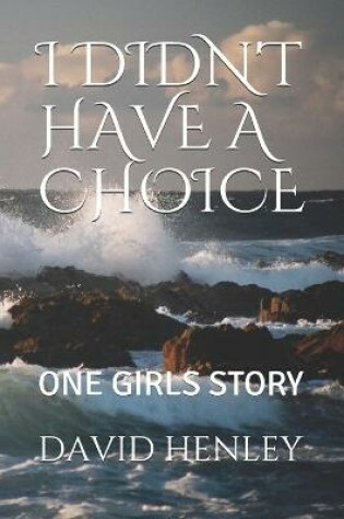 Cover of I Didn't Have a Choice