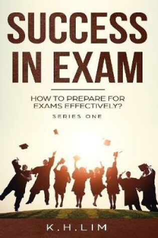 Cover of Success In Exam! How to Prepare for Exams Effectively?