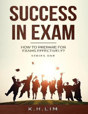 Book cover for Success In Exam! How to Prepare for Exams Effectively?