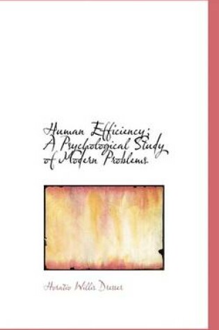 Cover of Human Efficiency; A Psychological Study of Modern Problems