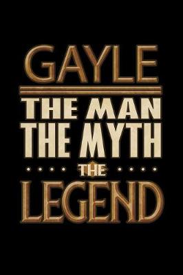 Book cover for Gayle The Man The Myth The Legend