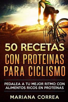 Book cover for 50 RECETAS Con PROTEINAS PARA CICLISMO