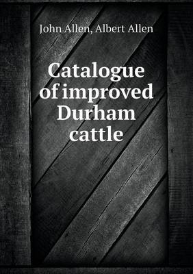 Book cover for Catalogue of Improved Durham Cattle