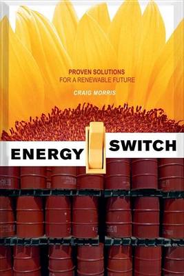 Book cover for Energy Switch: Proven Solutions for a Renewable Future