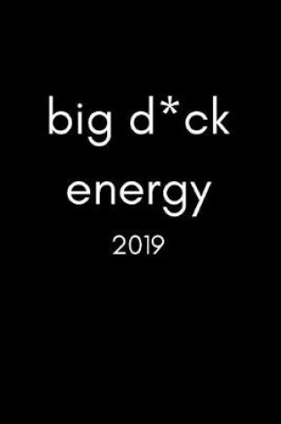 Cover of Big D*ck Energy 2019